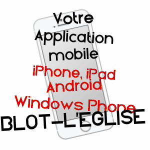 application mobile à BLOT-L'EGLISE / PUY-DE-DôME