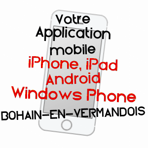 application mobile à BOHAIN-EN-VERMANDOIS / AISNE