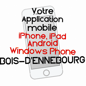 application mobile à BOIS-D'ENNEBOURG / SEINE-MARITIME