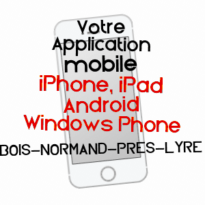application mobile à BOIS-NORMAND-PRèS-LYRE / EURE