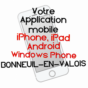 application mobile à BONNEUIL-EN-VALOIS / OISE