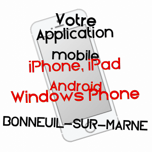 application mobile à BONNEUIL-SUR-MARNE / VAL-DE-MARNE