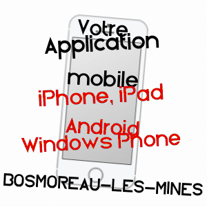 application mobile à BOSMOREAU-LES-MINES / CREUSE