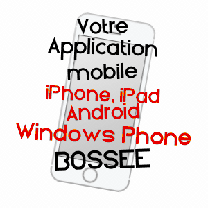 application mobile à BOSSéE / INDRE-ET-LOIRE