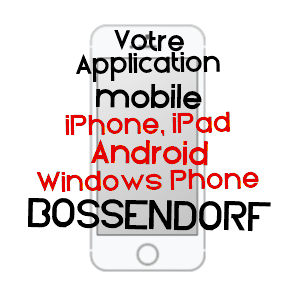 application mobile à BOSSENDORF / BAS-RHIN