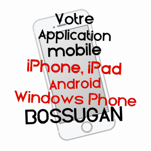 application mobile à BOSSUGAN / GIRONDE