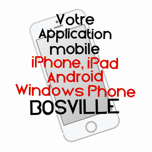 application mobile à BOSVILLE / SEINE-MARITIME