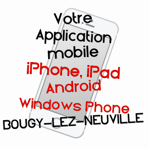 application mobile à BOUGY-LEZ-NEUVILLE / LOIRET