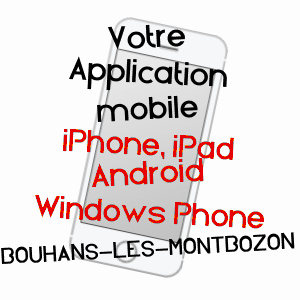 application mobile à BOUHANS-LèS-MONTBOZON / HAUTE-SAôNE
