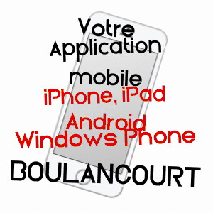 application mobile à BOULANCOURT / SEINE-ET-MARNE