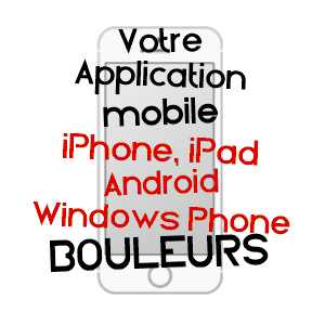 application mobile à BOULEURS / SEINE-ET-MARNE
