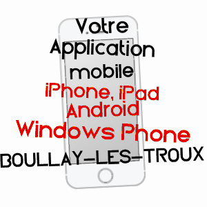 application mobile à BOULLAY-LES-TROUX / ESSONNE