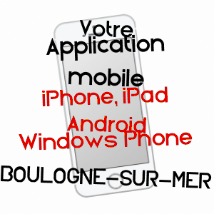 application mobile à BOULOGNE-SUR-MER / PAS-DE-CALAIS