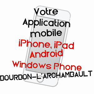 application mobile à BOURBON-L'ARCHAMBAULT / ALLIER
