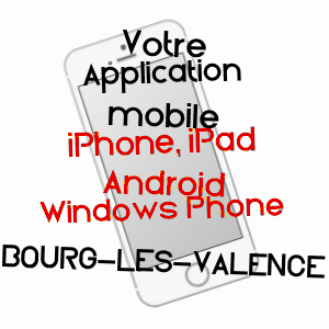 application mobile à BOURG-LèS-VALENCE / DRôME