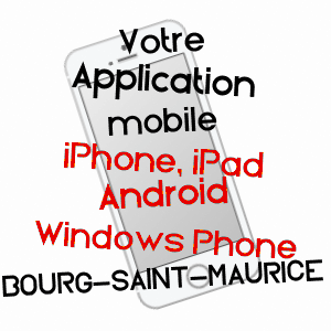 application mobile à BOURG-SAINT-MAURICE / SAVOIE