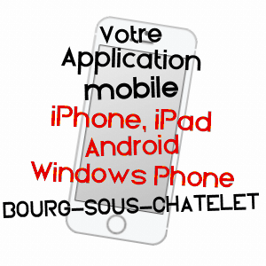 application mobile à BOURG-SOUS-CHâTELET / TERRITOIRE DE BELFORT