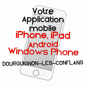 application mobile à BOURGUIGNON-LèS-CONFLANS / HAUTE-SAôNE