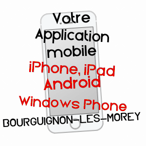 application mobile à BOURGUIGNON-LèS-MOREY / HAUTE-SAôNE