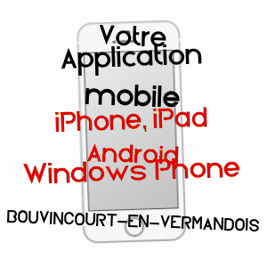 application mobile à BOUVINCOURT-EN-VERMANDOIS / SOMME