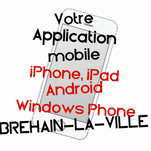 application mobile à BRéHAIN-LA-VILLE / MEURTHE-ET-MOSELLE