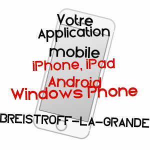 application mobile à BREISTROFF-LA-GRANDE / MOSELLE
