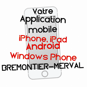 application mobile à BRéMONTIER-MERVAL / SEINE-MARITIME