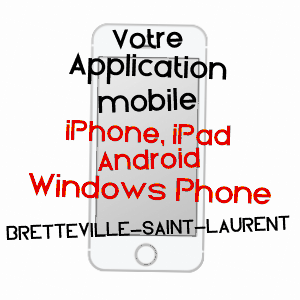 application mobile à BRETTEVILLE-SAINT-LAURENT / SEINE-MARITIME