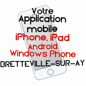 application mobile à BRETTEVILLE-SUR-AY / MANCHE