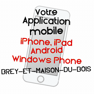 application mobile à BREY-ET-MAISON-DU-BOIS / DOUBS