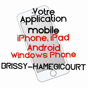application mobile à BRISSY-HAMéGICOURT / AISNE