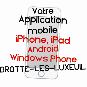 application mobile à BROTTE-LèS-LUXEUIL / HAUTE-SAôNE