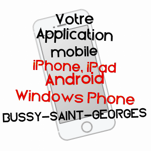 application mobile à BUSSY-SAINT-GEORGES / SEINE-ET-MARNE
