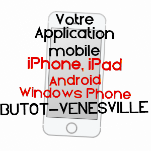 application mobile à BUTOT-VéNESVILLE / SEINE-MARITIME