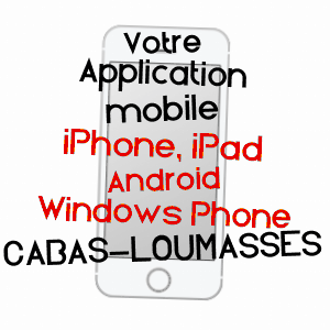 application mobile à CABAS-LOUMASSèS / GERS