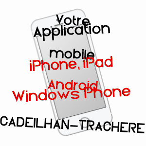 application mobile à CADEILHAN-TRACHèRE / HAUTES-PYRéNéES