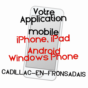 application mobile à CADILLAC-EN-FRONSADAIS / GIRONDE