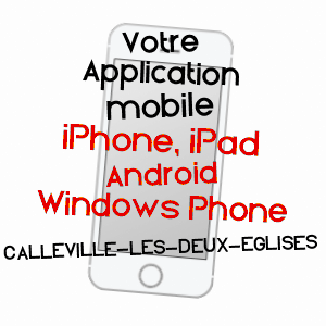 application mobile à CALLEVILLE-LES-DEUX-EGLISES / SEINE-MARITIME