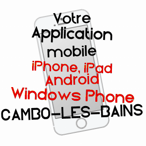application mobile à CAMBO-LES-BAINS / PYRéNéES-ATLANTIQUES