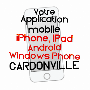 application mobile à CARDONVILLE / CALVADOS