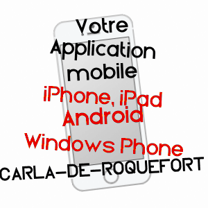 application mobile à CARLA-DE-ROQUEFORT / ARIèGE