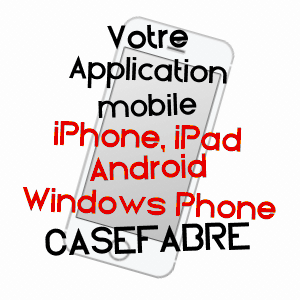 application mobile à CASEFABRE / PYRéNéES-ORIENTALES