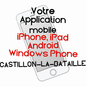 application mobile à CASTILLON-LA-BATAILLE / GIRONDE