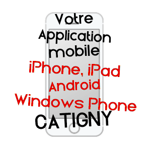 application mobile à CATIGNY / OISE