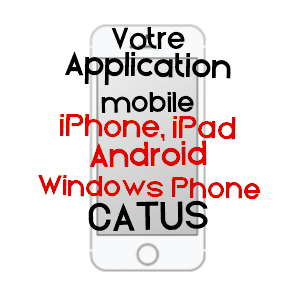 application mobile à CATUS / LOT