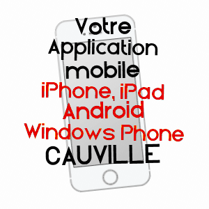 application mobile à CAUVILLE / SEINE-MARITIME
