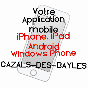 application mobile à CAZALS-DES-BAYLèS / ARIèGE
