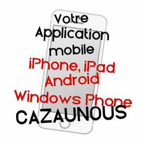 application mobile à CAZAUNOUS / HAUTE-GARONNE