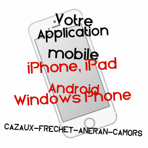 application mobile à CAZAUX-FRéCHET-ANéRAN-CAMORS / HAUTES-PYRéNéES