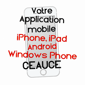 application mobile à CEAUCé / ORNE